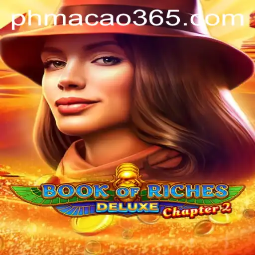 Exploring the World of Book of Riches Deluxe Chapter 2 with PH Macao